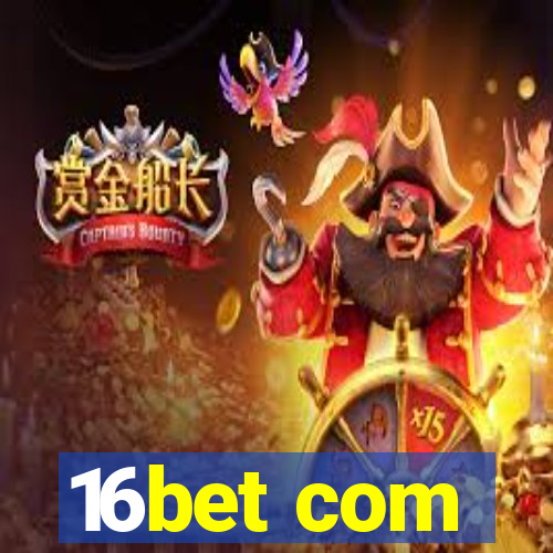 16bet com